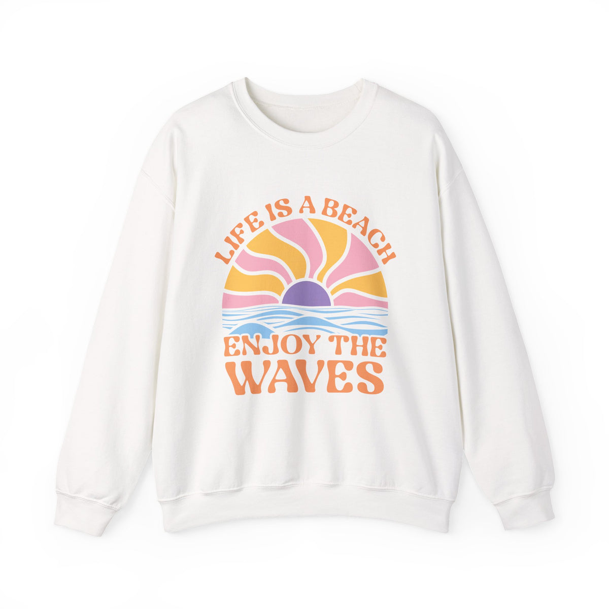 Life Is A Beach Enjoy The Waves | Beach | Summer | Crewneck