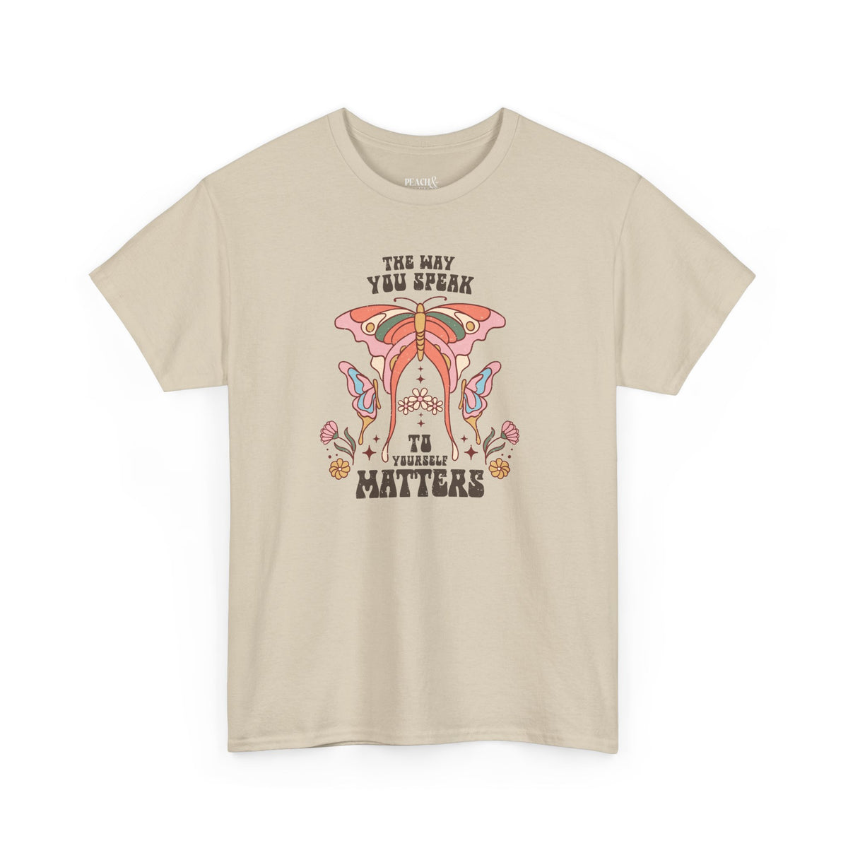 The Way You Speak To Yourself Matters | BOHO | T-Shirt