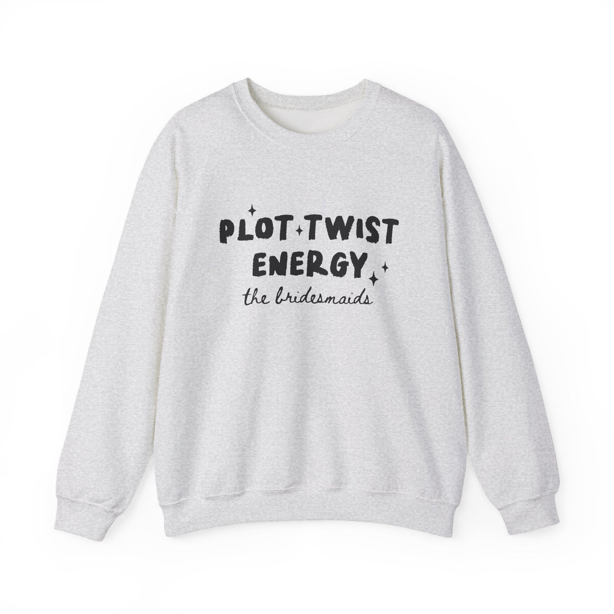 Plot Twist Energy | The Bridesmaids | Bachelorette | Crewneck