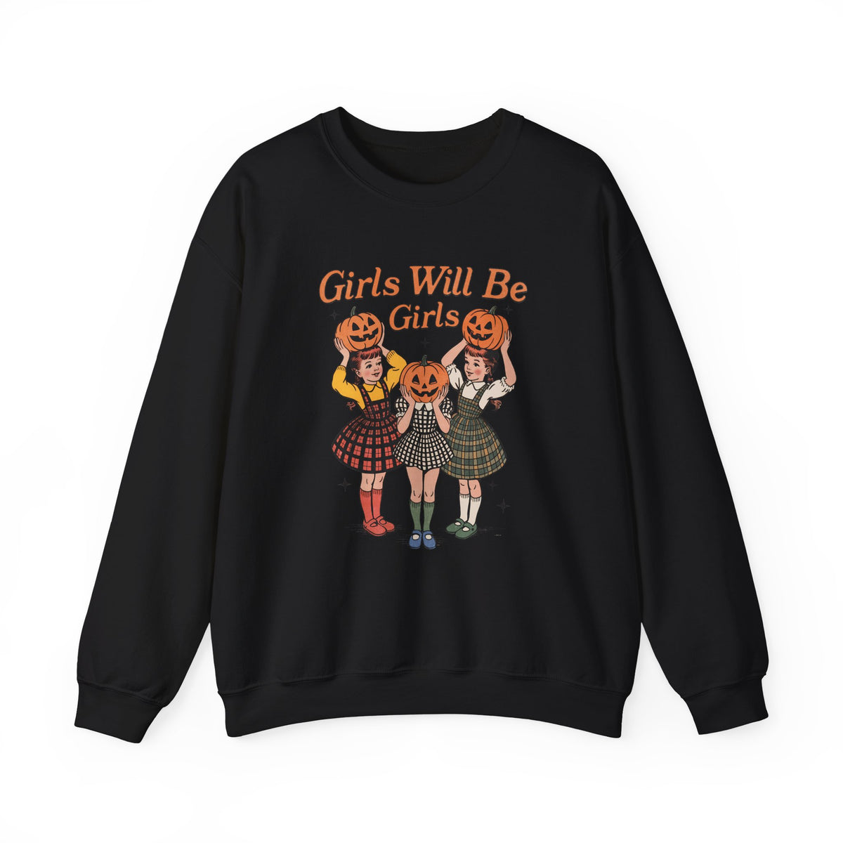 Girls Will Be Girls | Pumpkin | Halloween | Crewneck