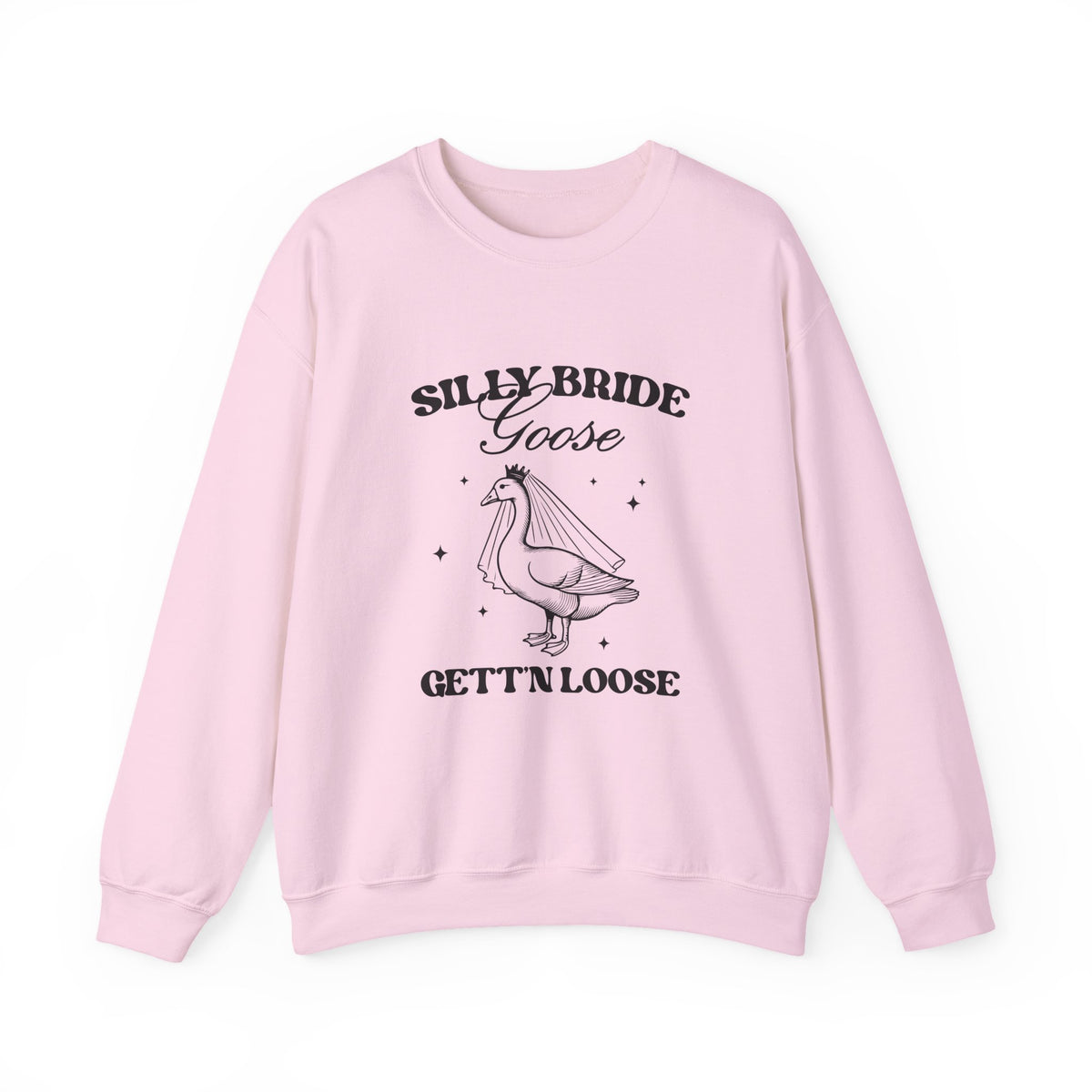 Silly Bride Goose Gettin Loose | Bachelorette | Crewneck