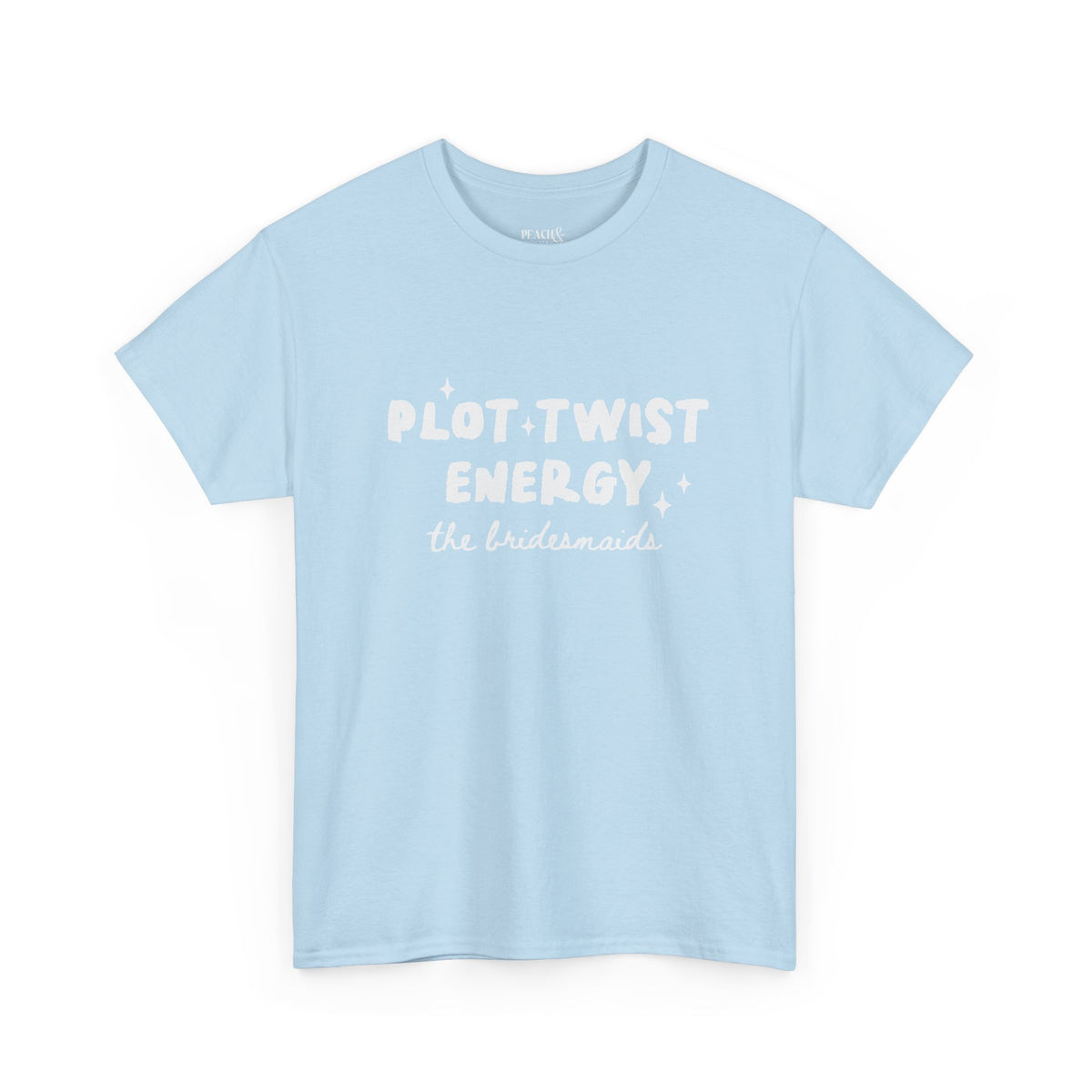 Plot Twist Energy | The Bride | Bachelorette | T-Shirt