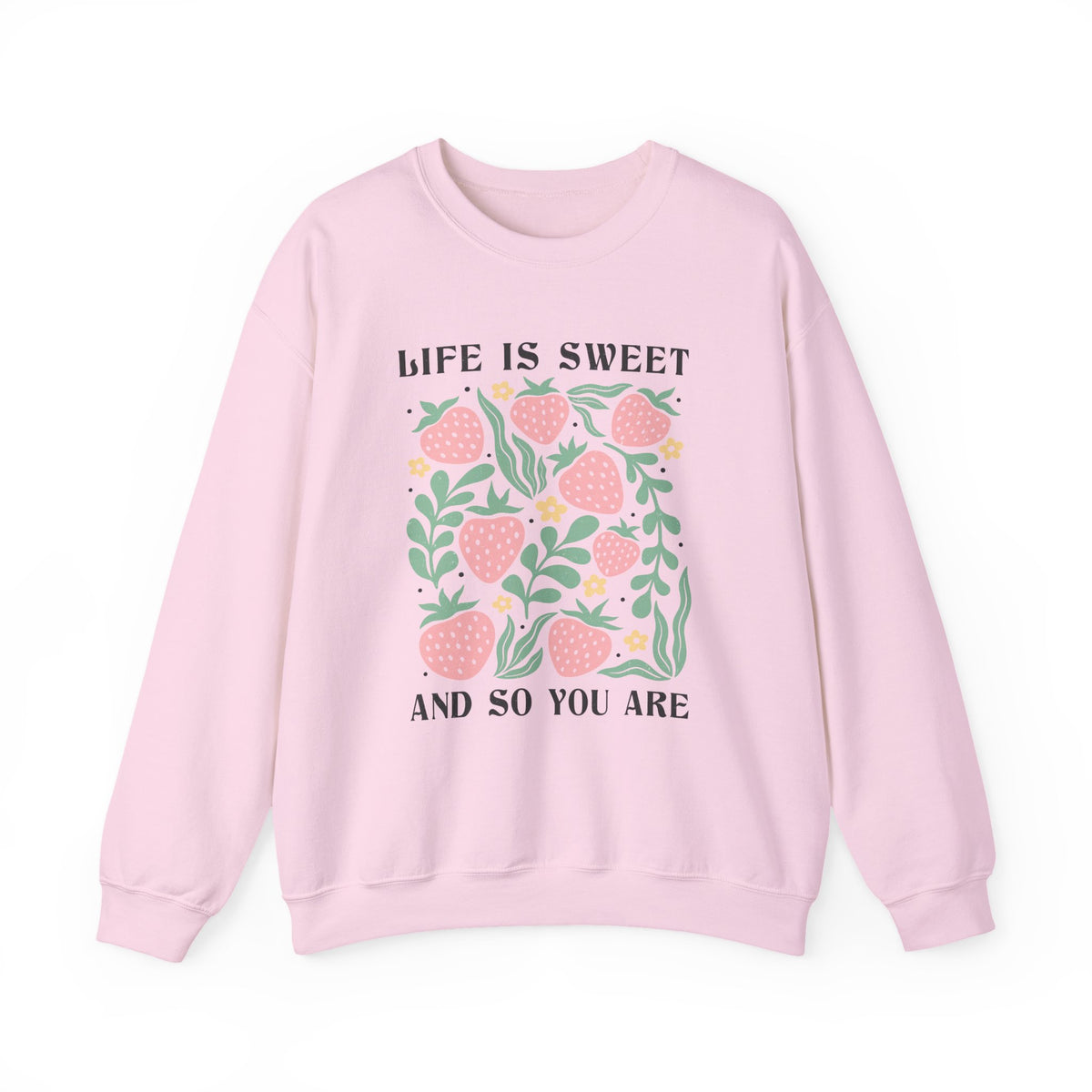 Life Is Sweet But So Are You | Boho | Summer | Crewneck