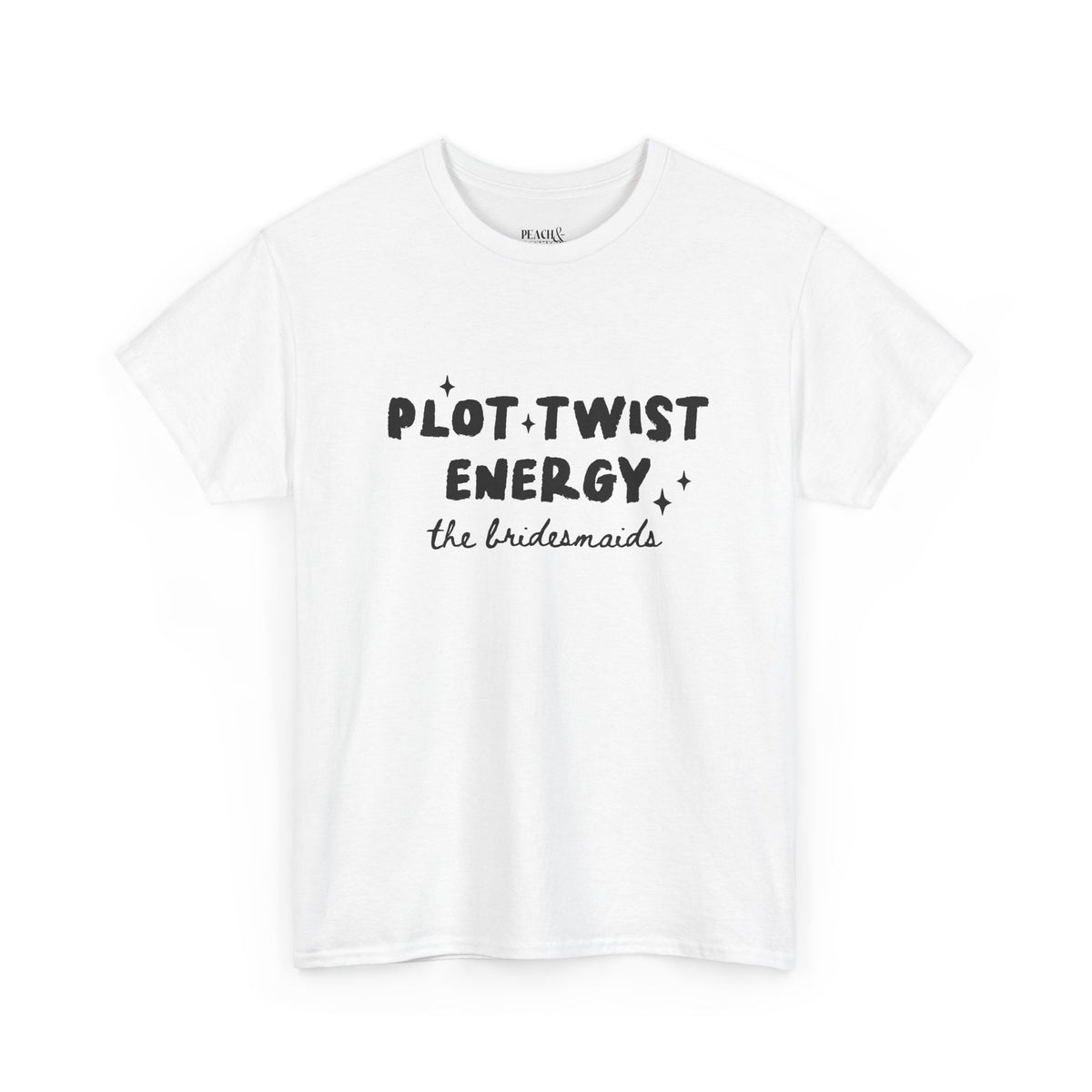 Plot Twist Energy | The Bride | Bachelorette | T-Shirt
