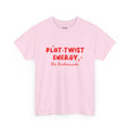 Plot Twist Energy | The Bride | Bachelorette | T-Shirt