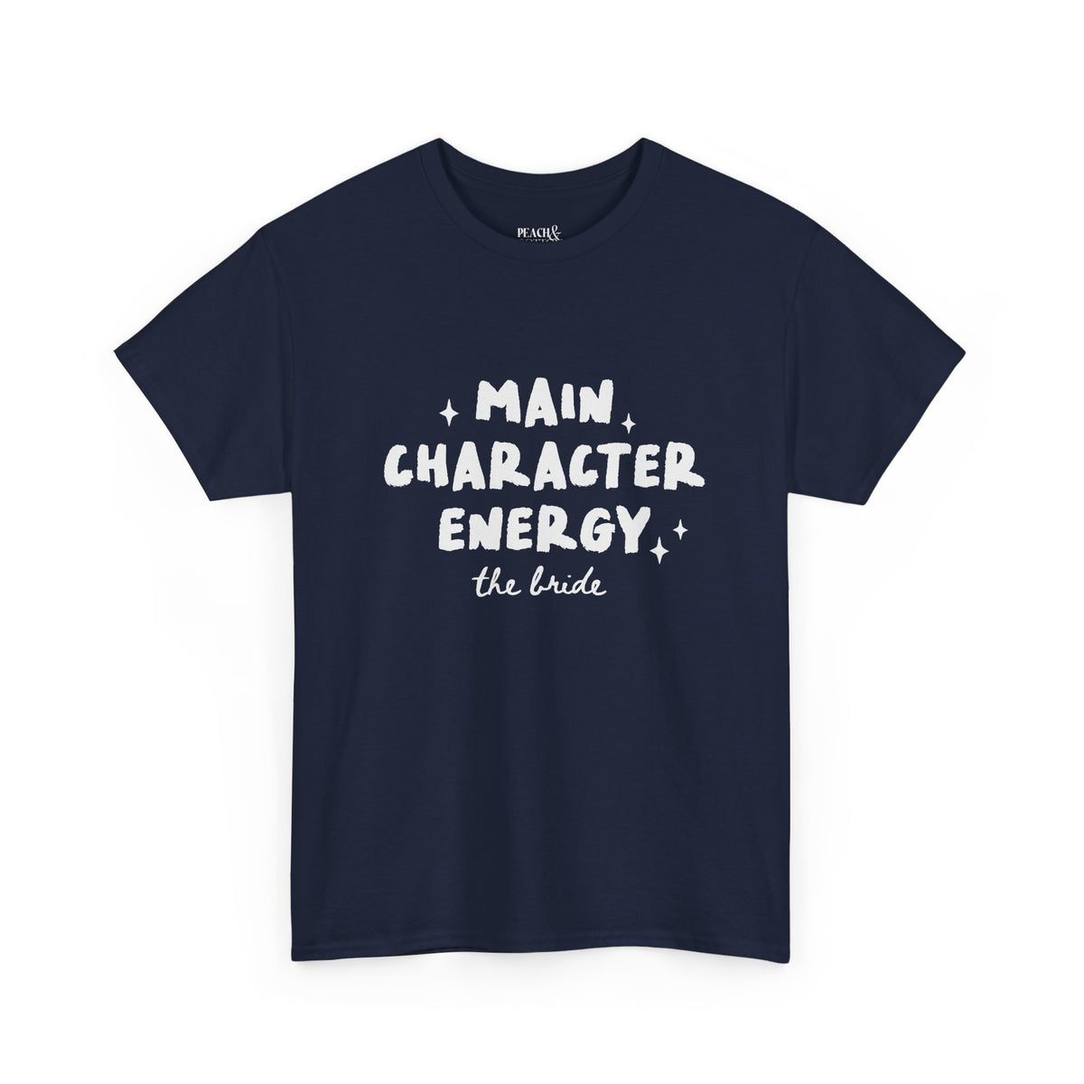 Main Character Energy | The Bride | Bachelorette | T-Shirt