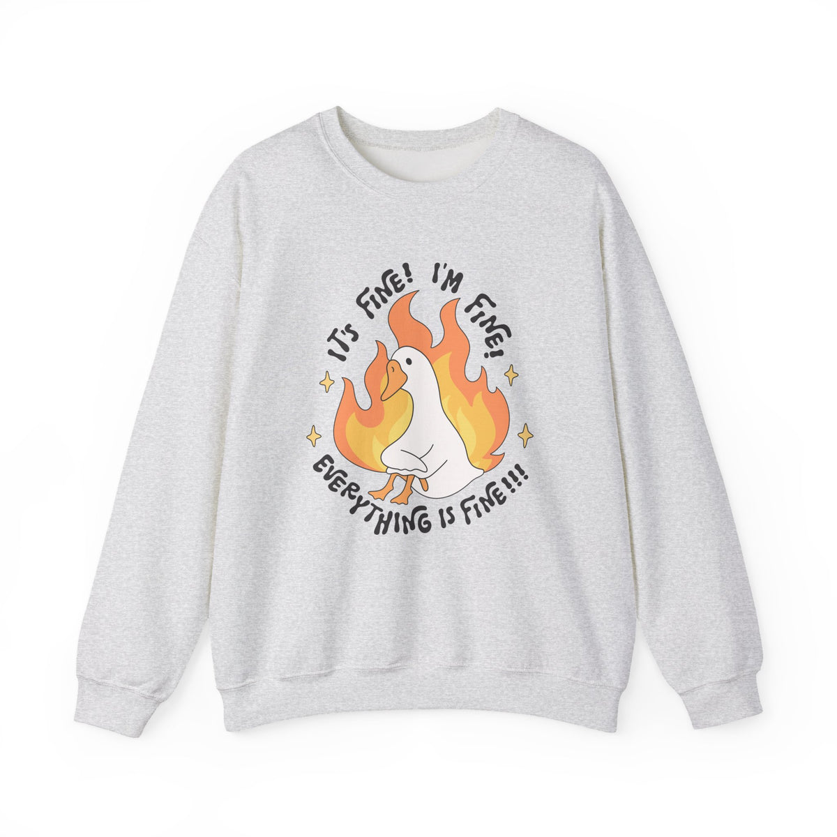 It's Fine, I'm Fine, Everything Is Fine | Silly Goose | Crewneck