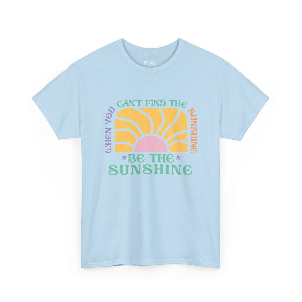 Be The Sunshine | Beach | Summer | T-Shirt