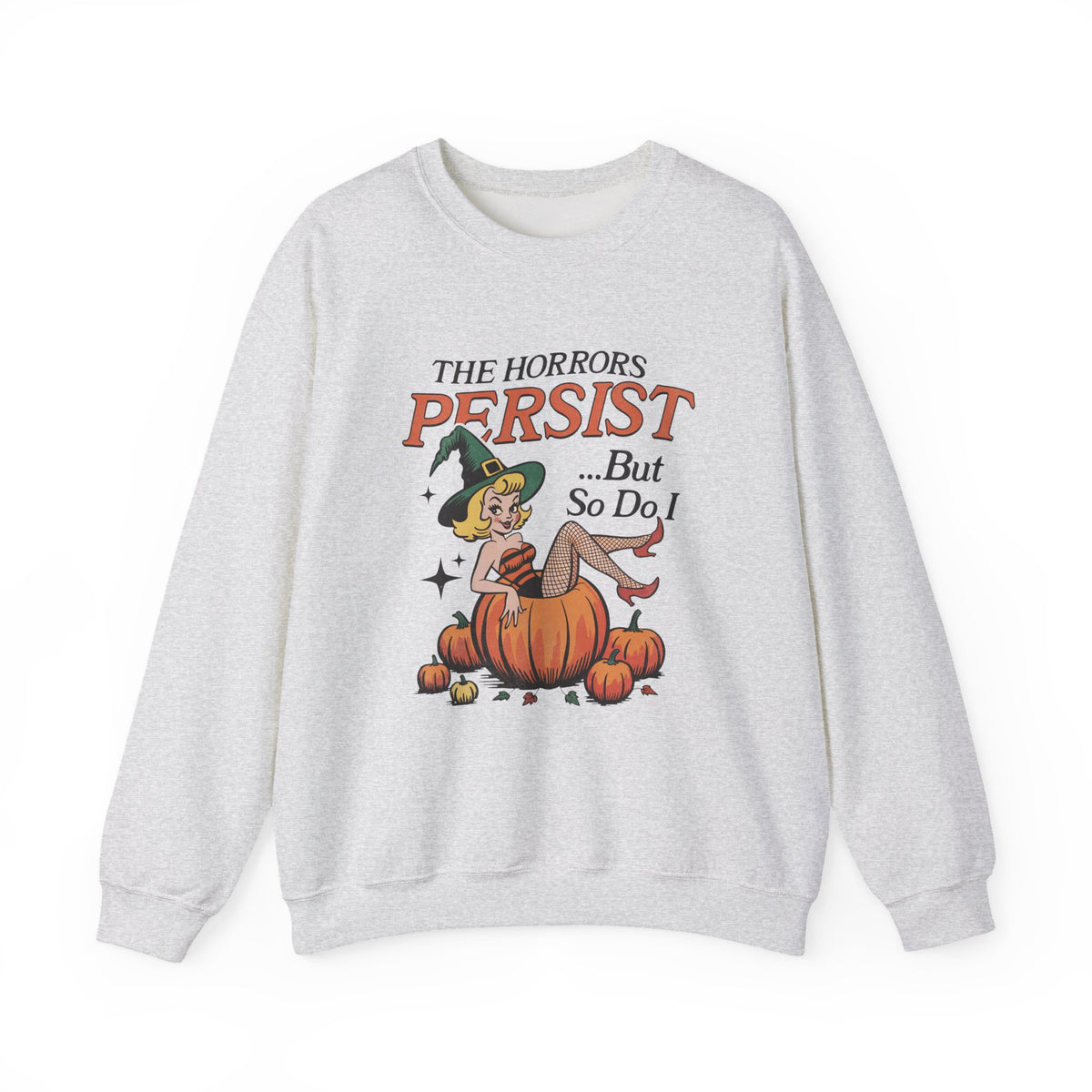 The Horrors Persist ... But So Do I | Halloween | Crewneck