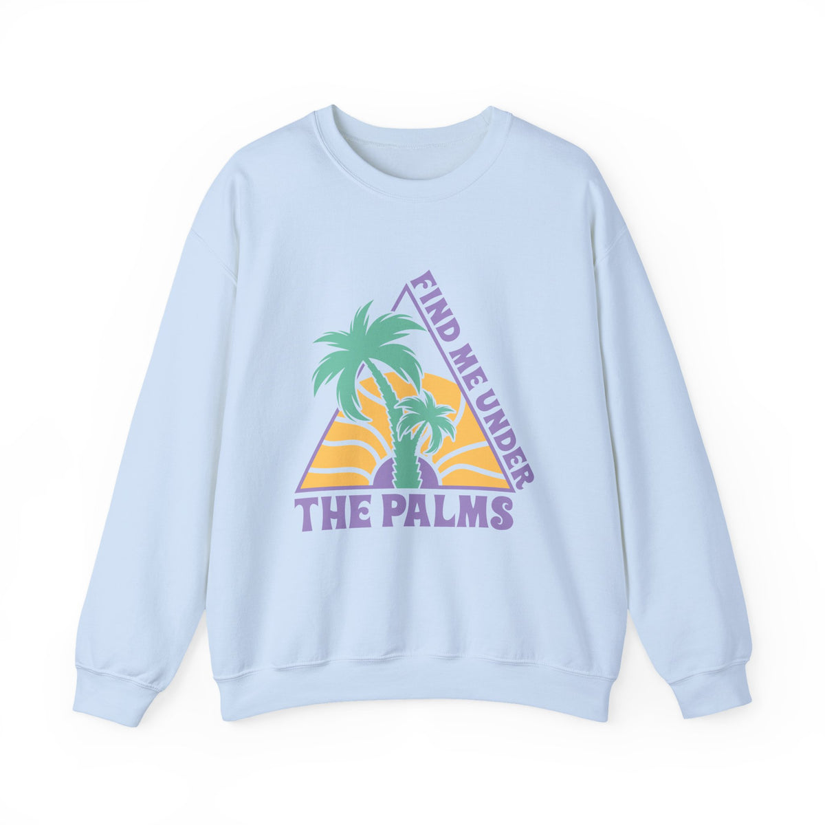 Find Me Under The Palms | Beach | Summer | Crewneck