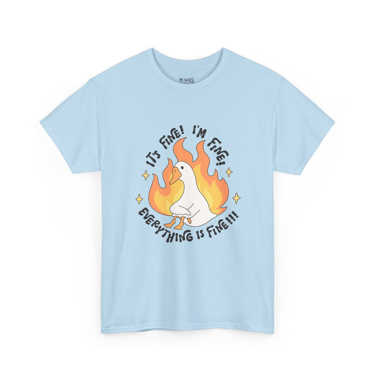 It's Fine I'm Fine Everything Is Fine | Silly Goose | T-Shirt