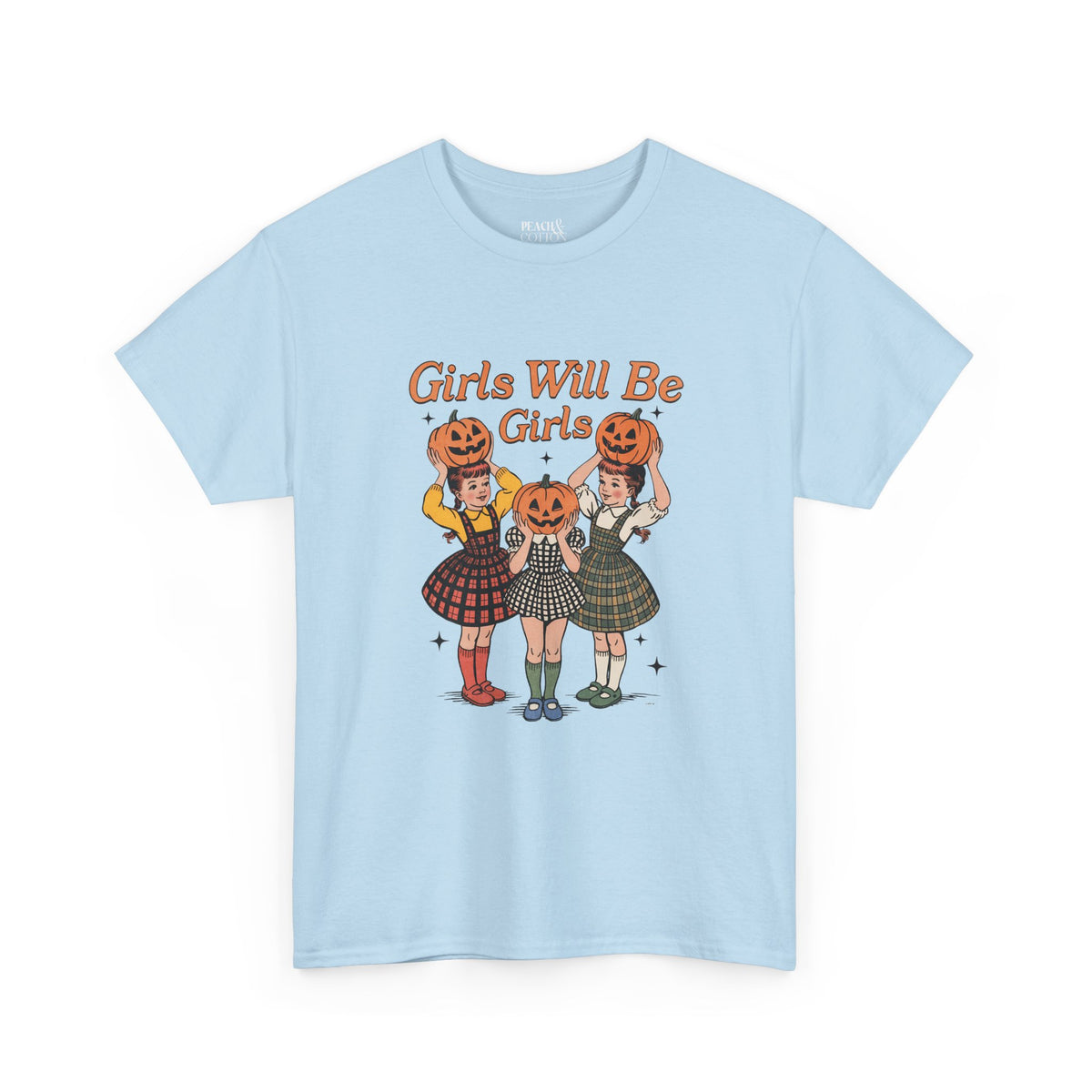 Girls Will Be Girls | Pumpkin | Halloween | T-Shirt