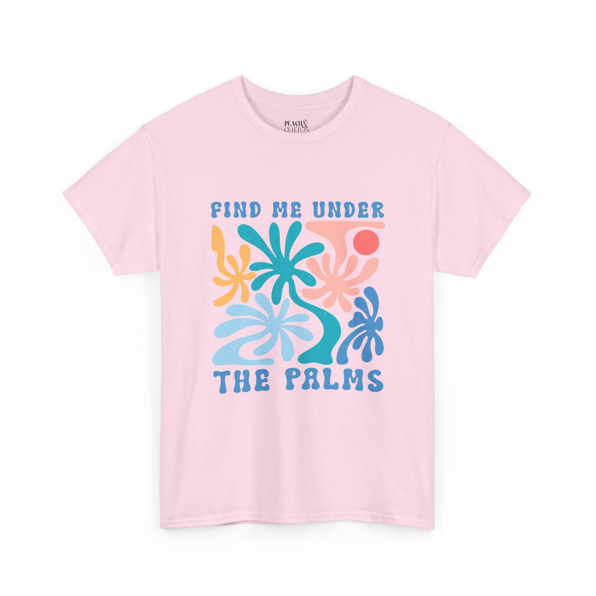 Find Me Under The Palms | Summer Boho | T-Shirt