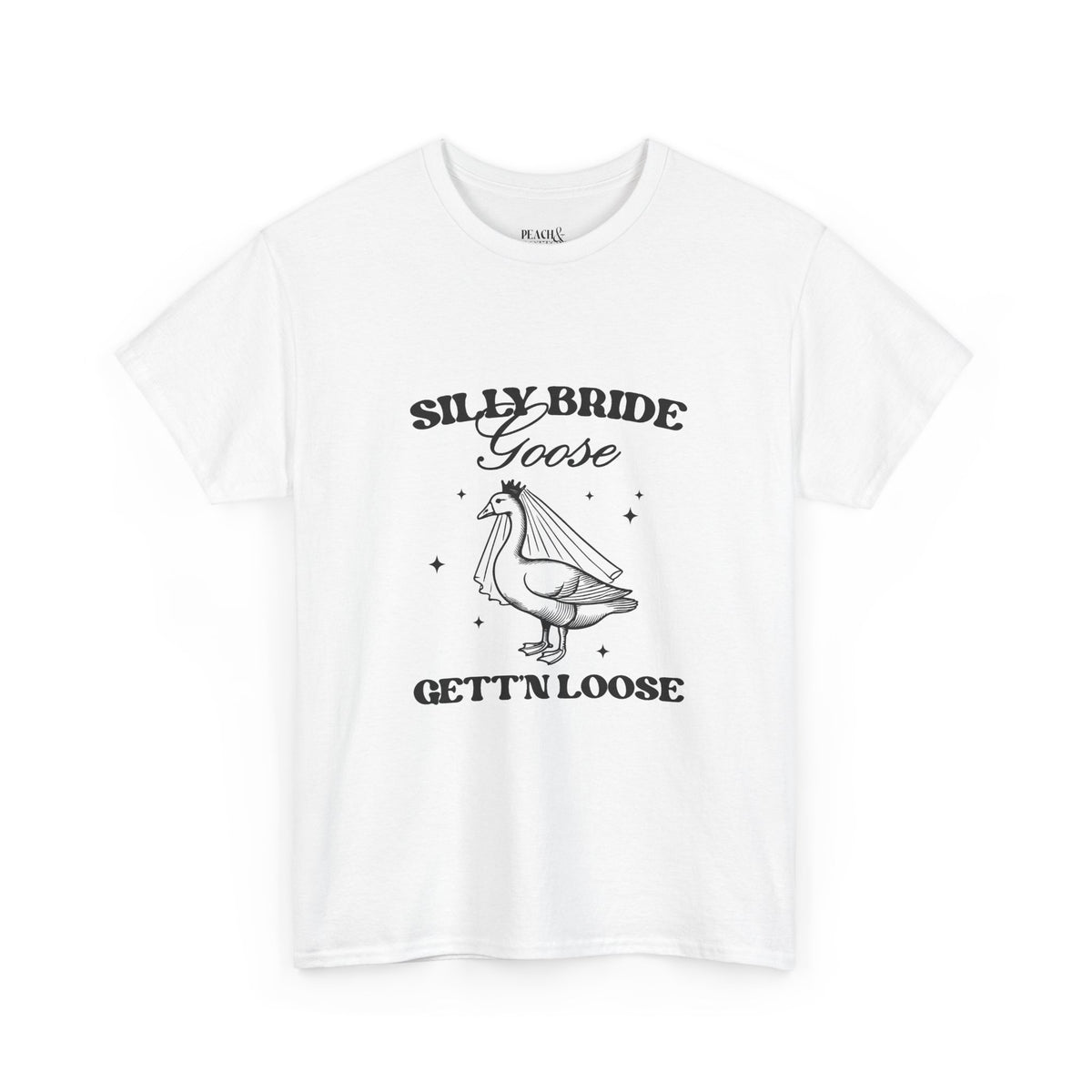 Silly Bride Goose Gettin Loose | Bachelorette | T-Shirt