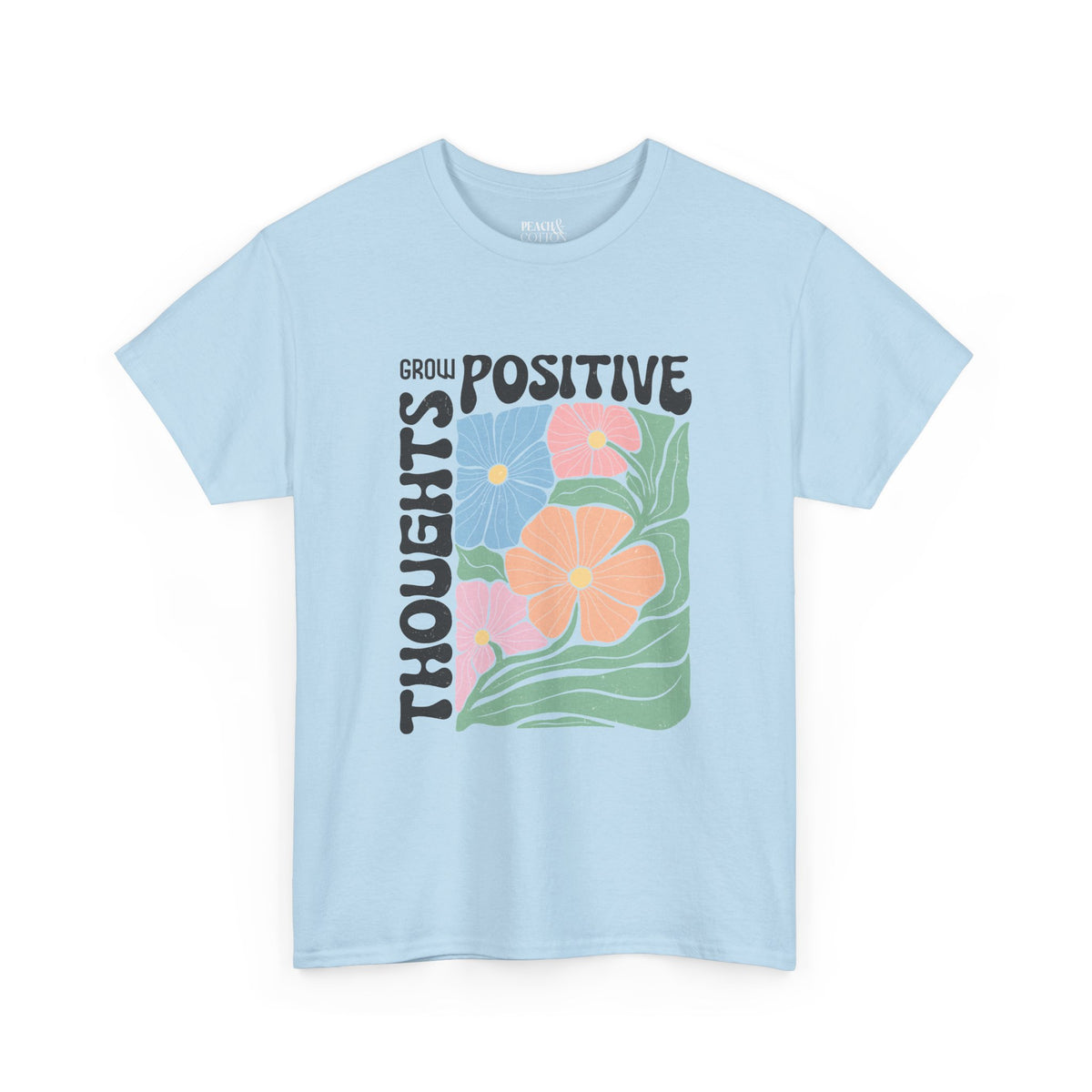 Grow Positive Thought | Boho | Summer | T-Shirt