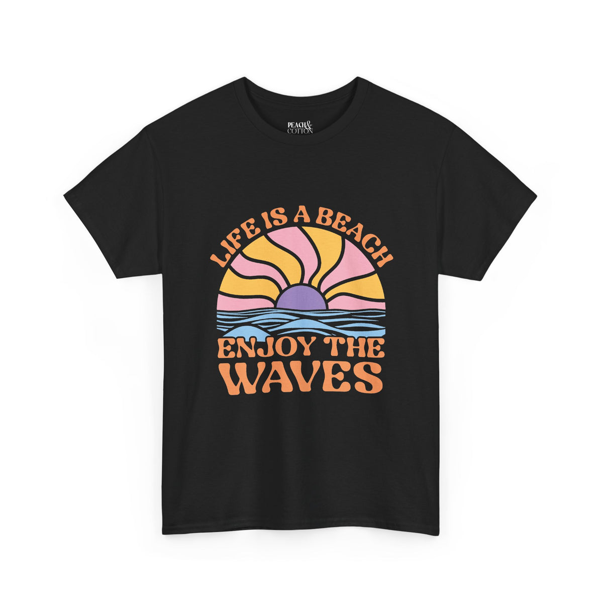 Life Is A Beach Enjoy The Waves | Beach | Summer | T-Shirt