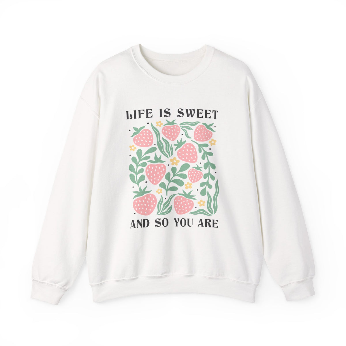 Life Is Sweet But So Are You | Boho | Summer | Crewneck