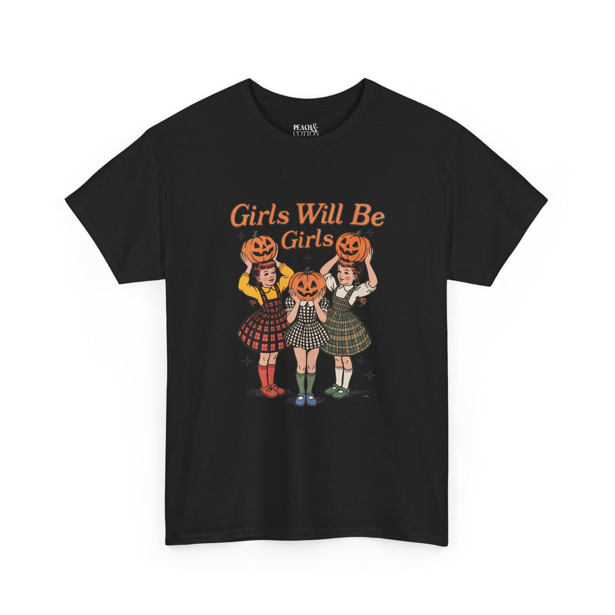 Girls Will Be Girls | Pumpkin | Halloween | T-Shirt
