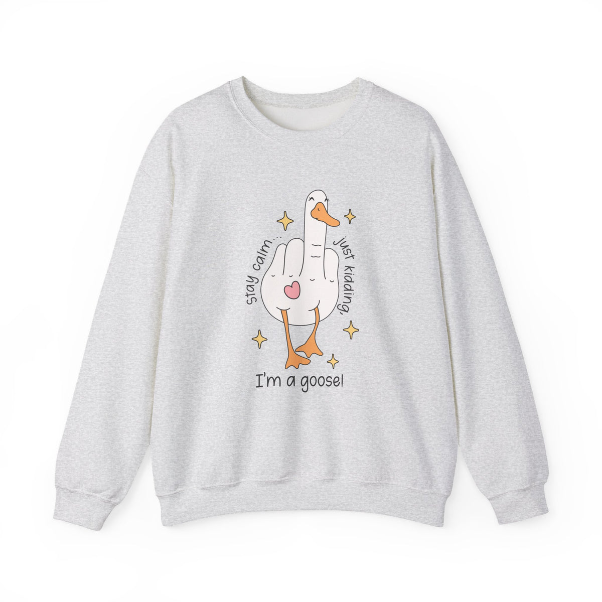 Stay Calm | Silly Goose | Crewneck