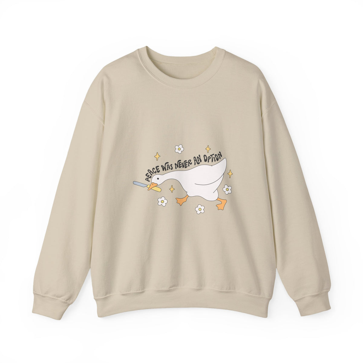 Peace Was Never An Option | Silly Goose | Crewneck