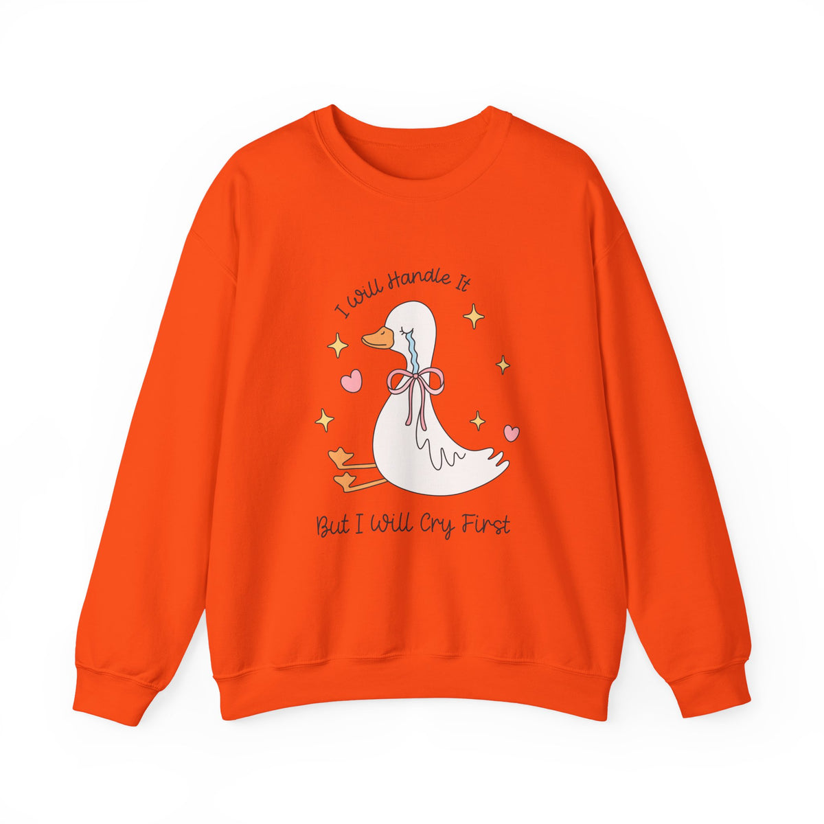 I Will Handle It But I Will Cry First | Silly Goose | Crewneck
