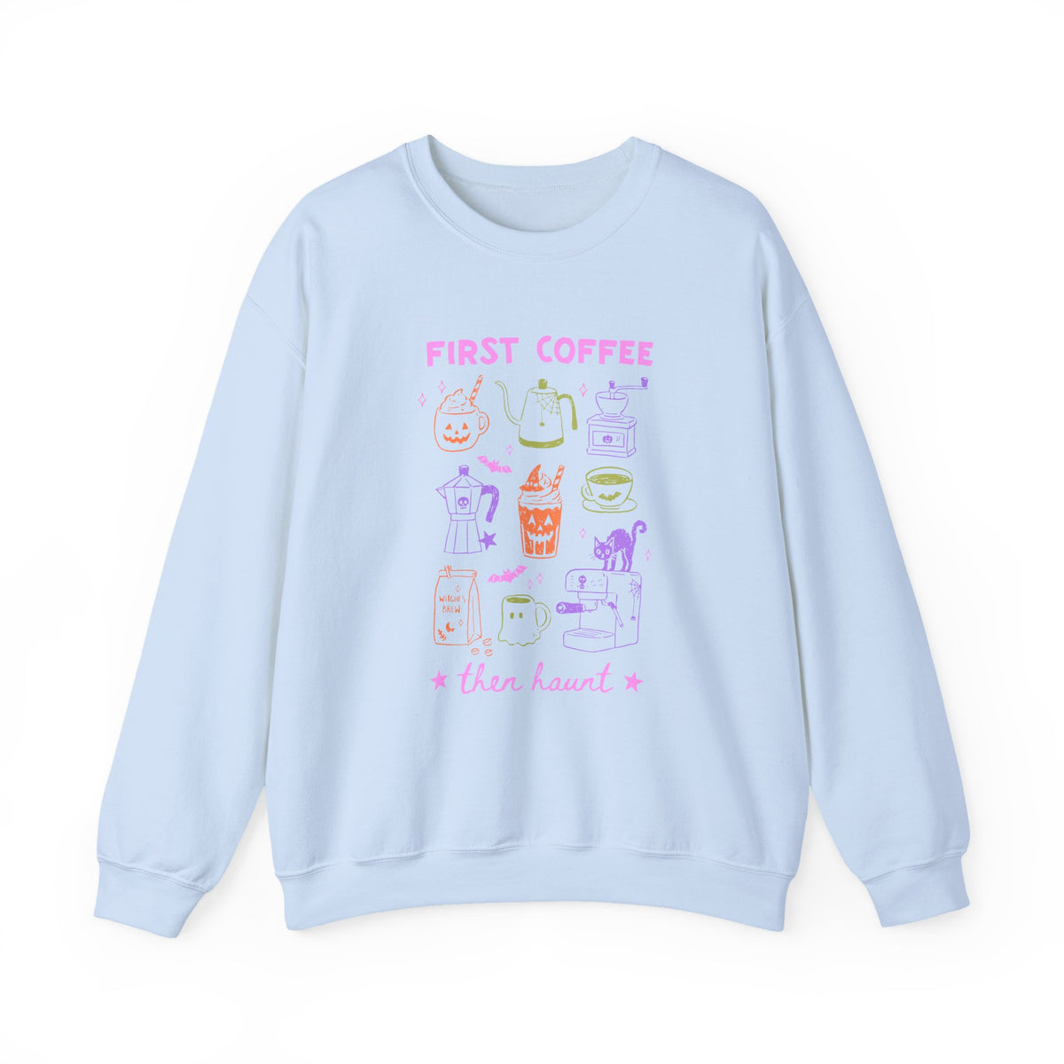 First Coffee Then Haunt | Halloween Coffee | Crewneck