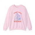 Smart Girls Read More | Book Lover | Crewneck
