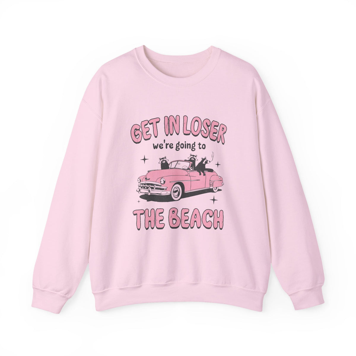 Get In Looser We're Going To The Beach | Summer | Crewneck