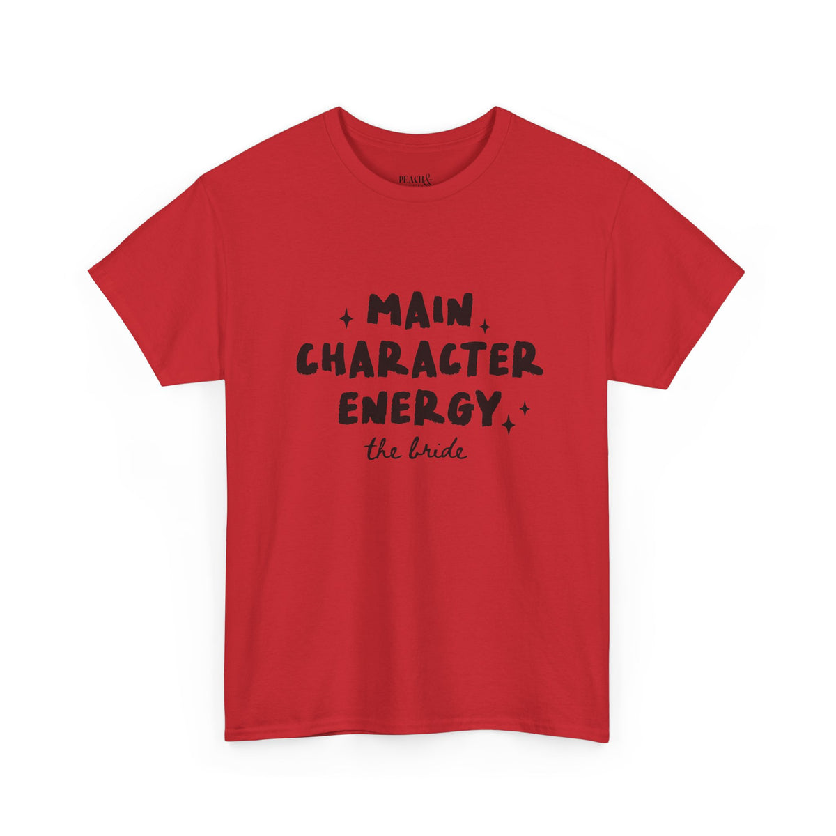 Main Character Energy | The Bride | Bachelorette | T-Shirt