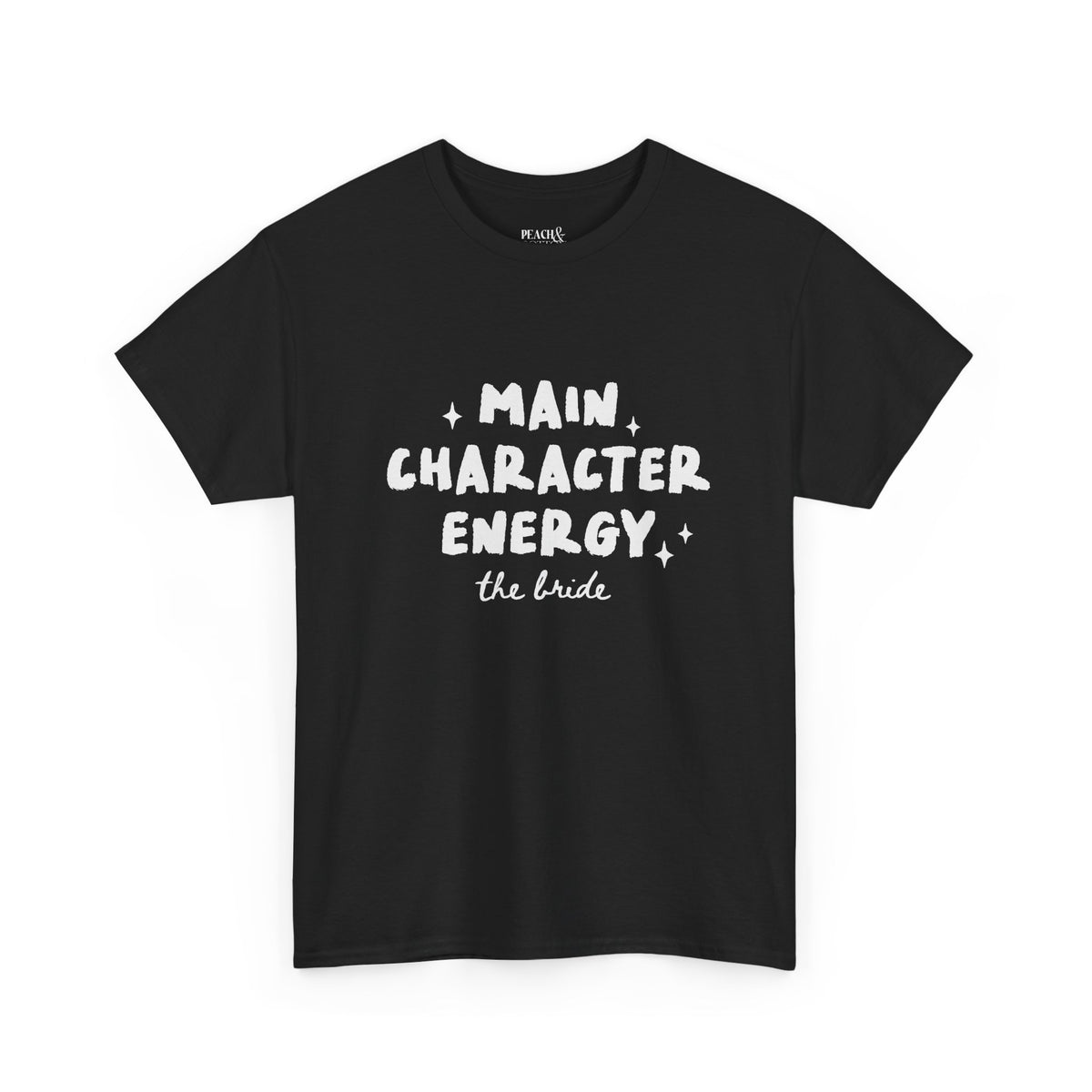 Main Character Energy | The Bride | Bachelorette | T-Shirt