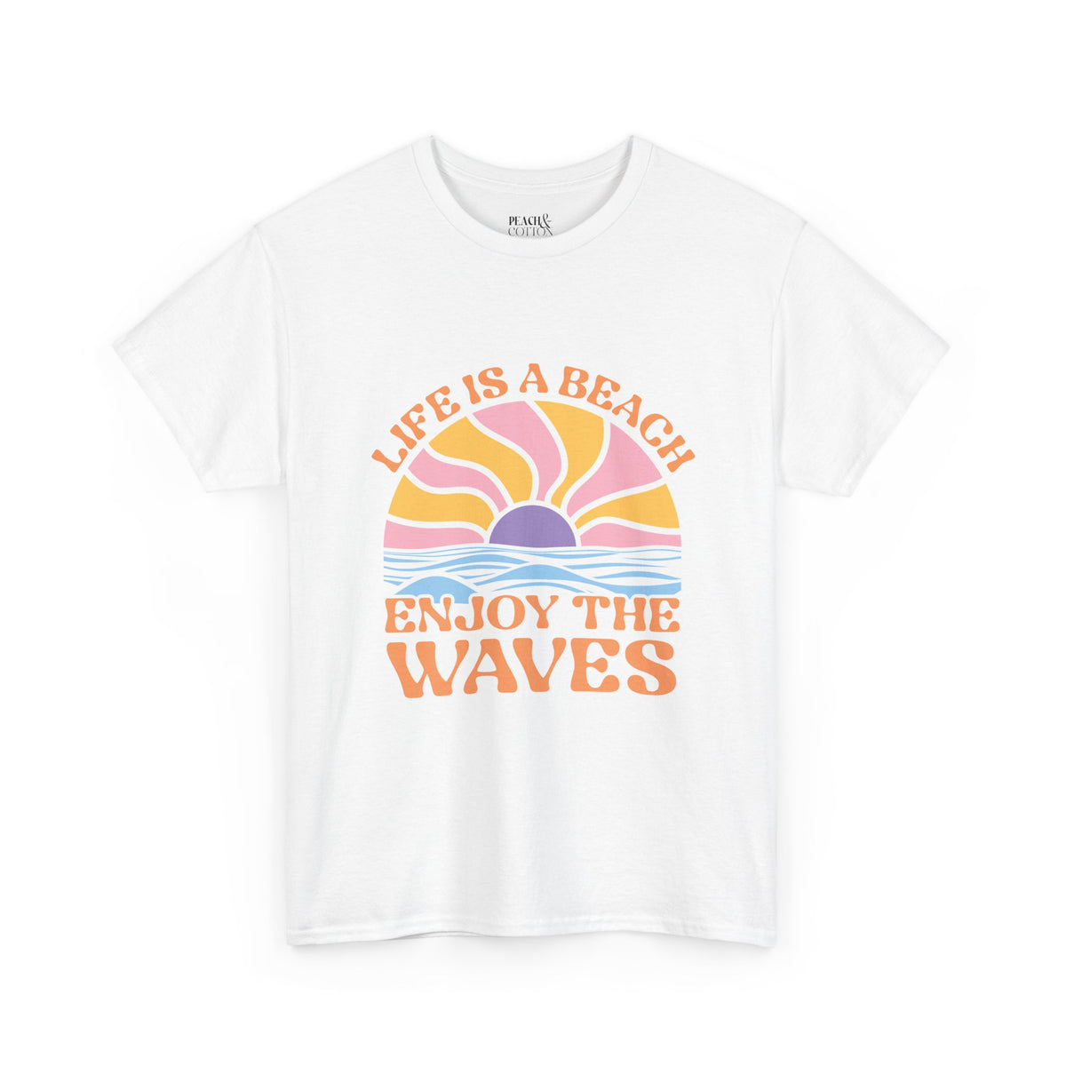 Life Is A Beach Enjoy The Waves | Beach | Summer | T-Shirt