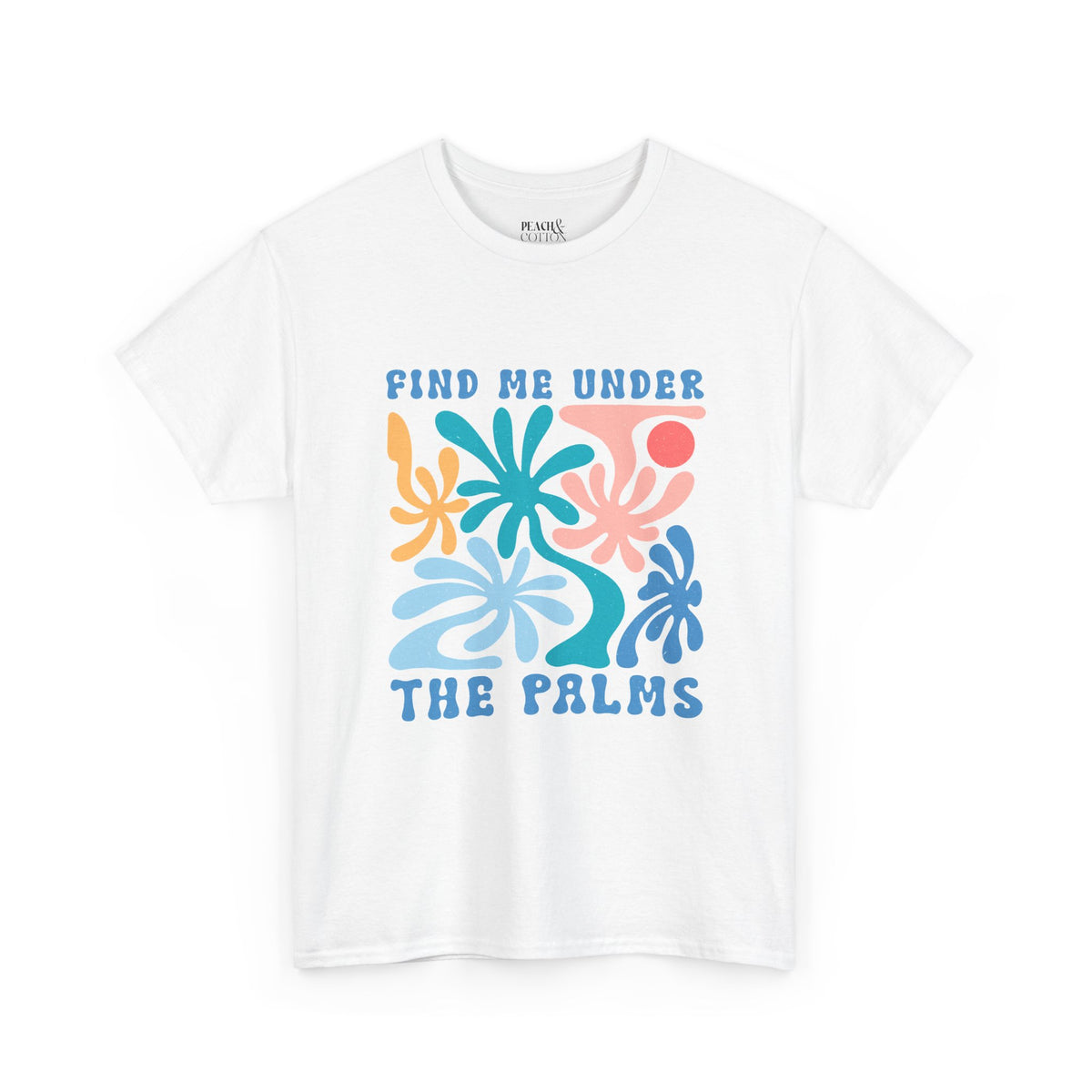 Find Me Under The Palms | Summer Boho | T-Shirt