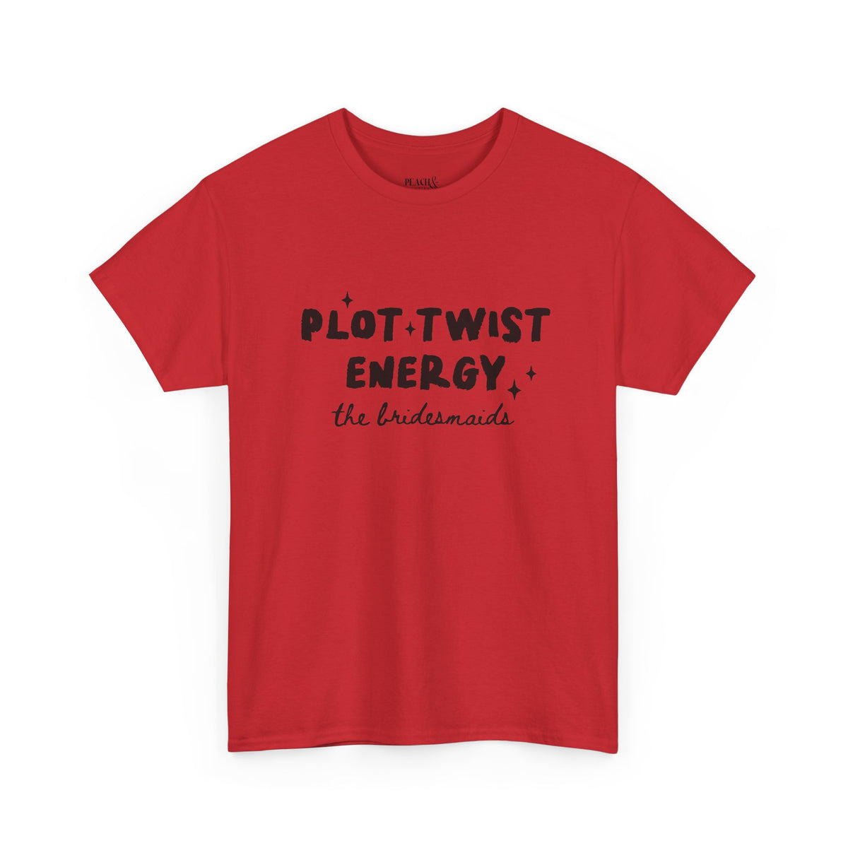 Plot Twist Energy | The Bride | Bachelorette | T-Shirt
