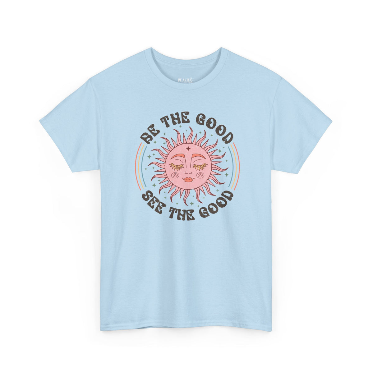 Be The Good See The Good | BOHO | T-Shirt