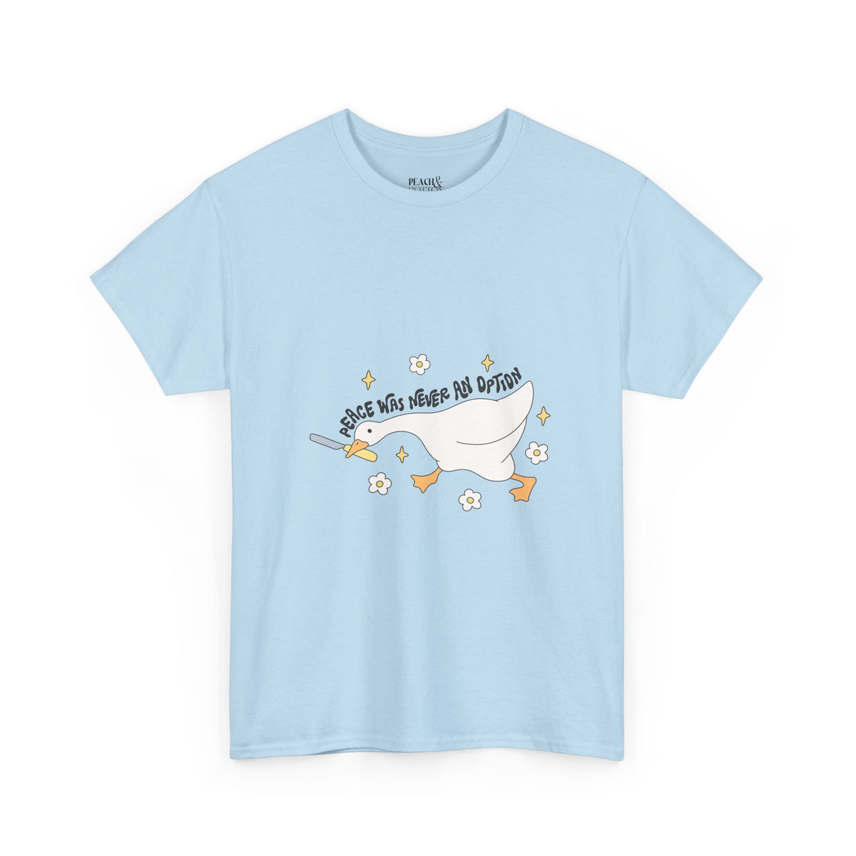 Peace Was Never An Option | Silly Goose | T-Shirt