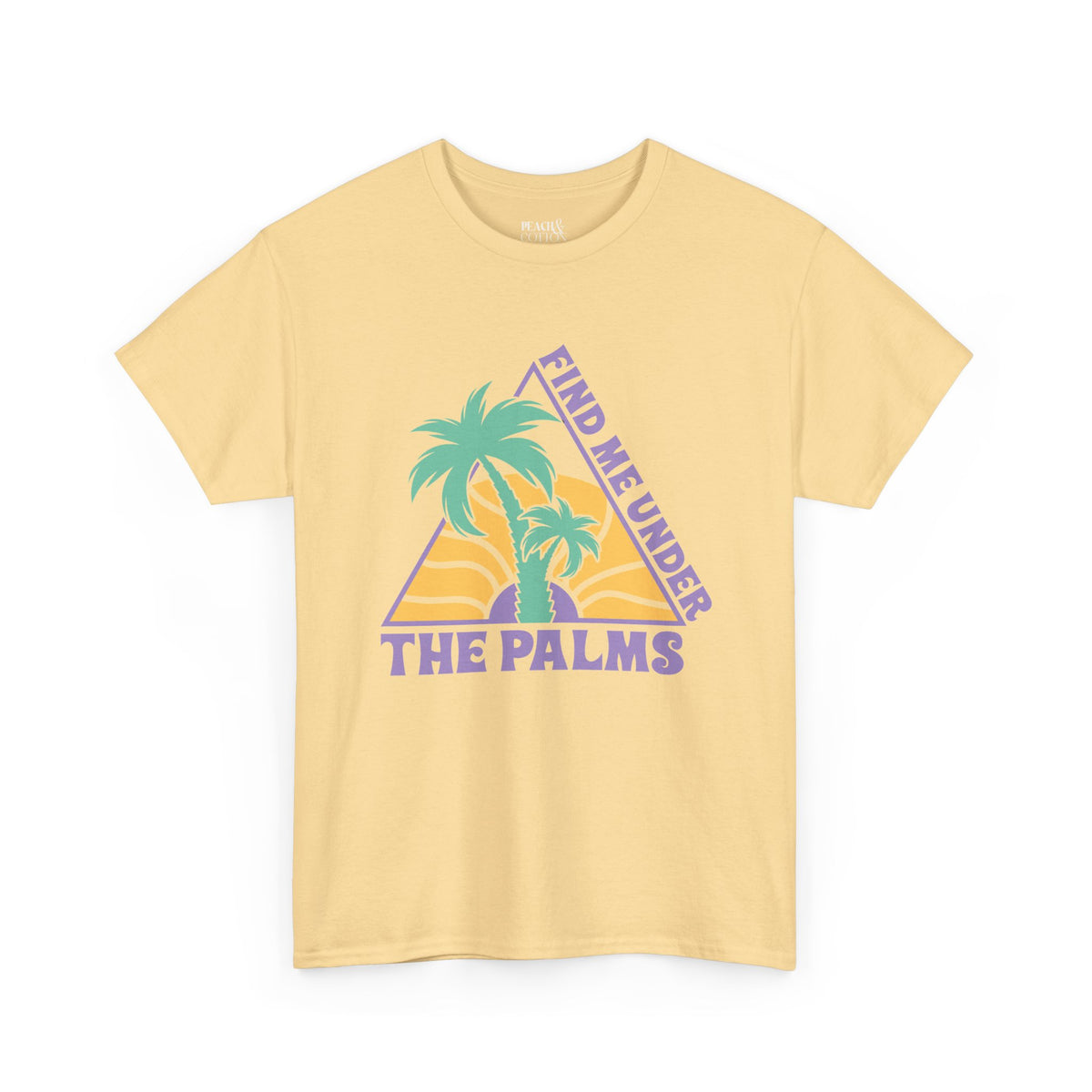Find Me Under The Palms | Beach | Summer | T-Shirt