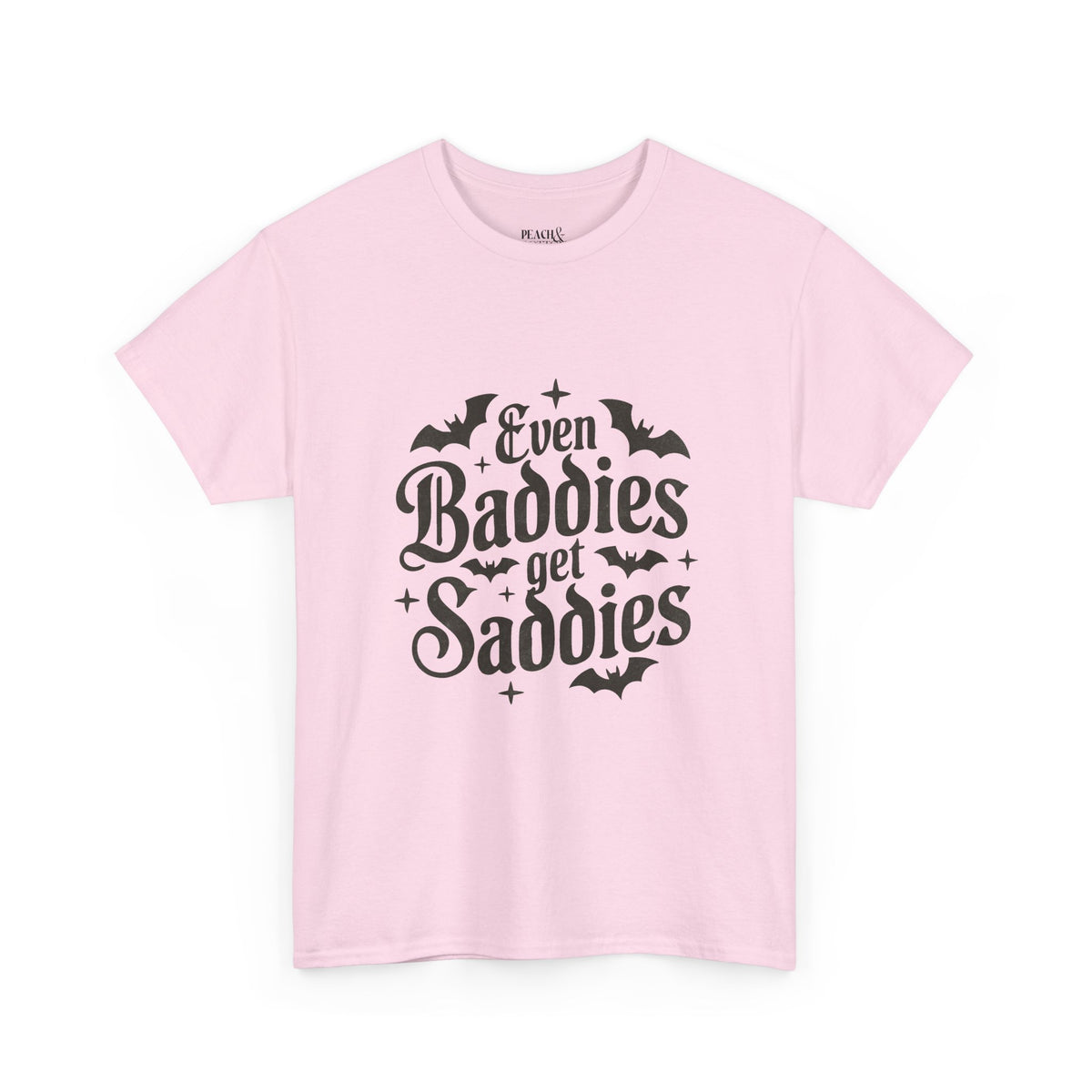 Even Baddies Get Saddies | Halloween | T-Shirt