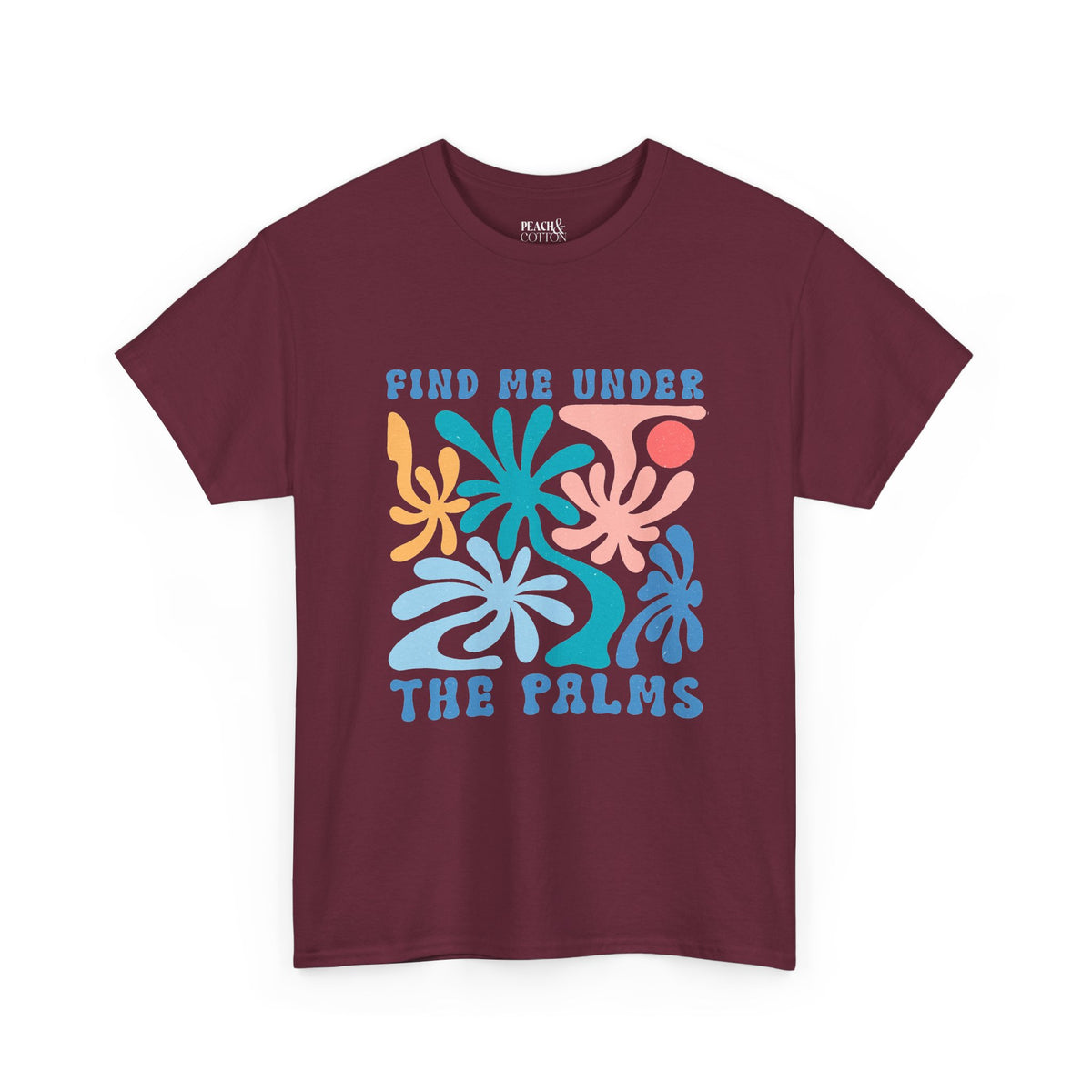 Find Me Under The Palms | Summer Boho | T-Shirt
