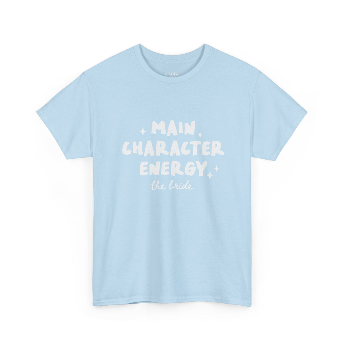 Main Character Energy | The Bride | Bachelorette | T-Shirt