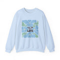 All You Need Is Love | Boho | Summer | Crewneck