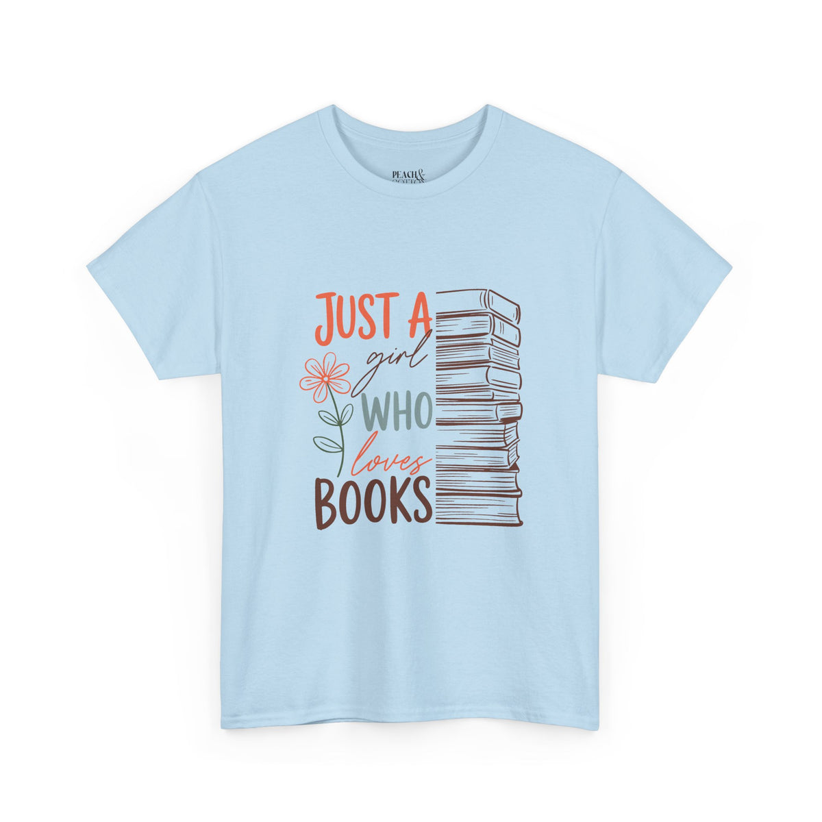 Just A Girl Who Loves Books | Book Lover | T-Shirt