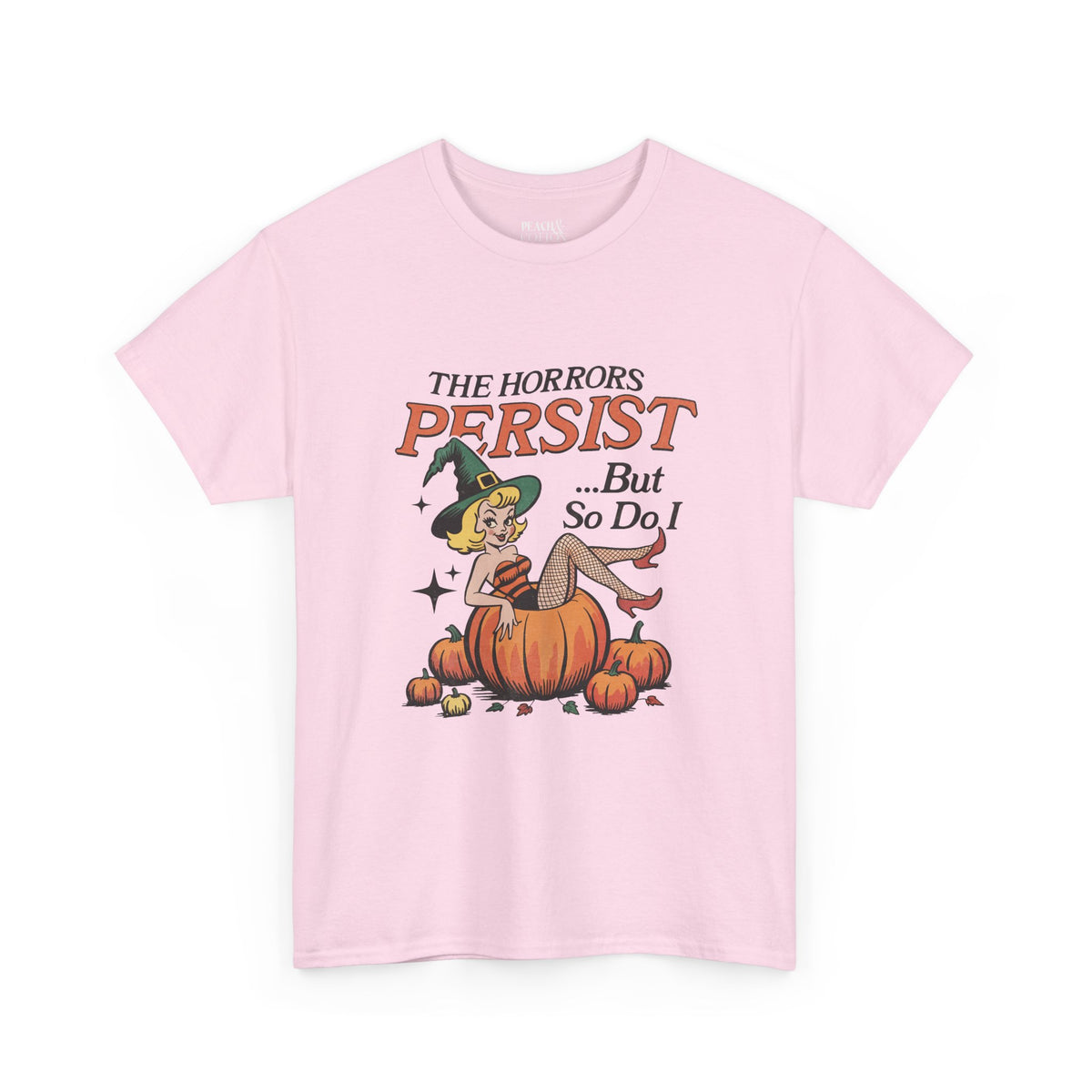 The Horrors Persist ... But So Do I | Halloween | T-Shirt