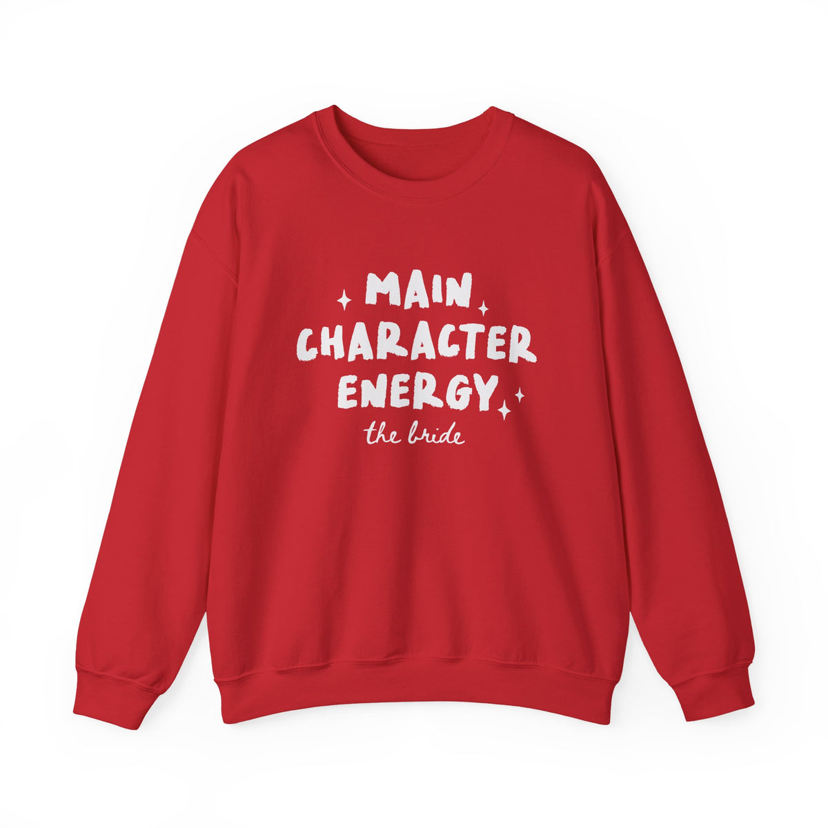 Main Character Energy | The Bride | Bachelorette | Crewneck