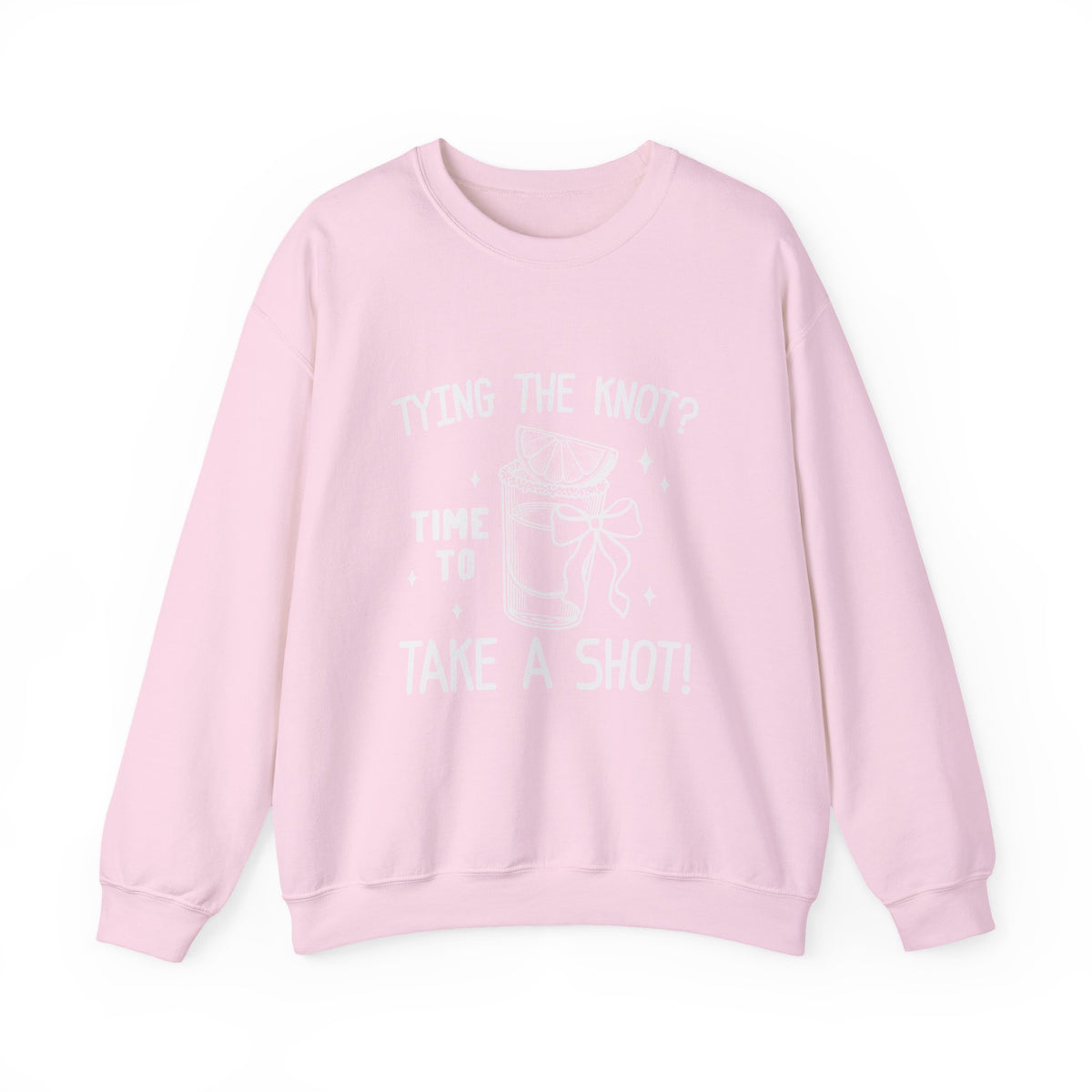 Tying the knot ? Time To Take A Shot | Bachelorette | Crewneck