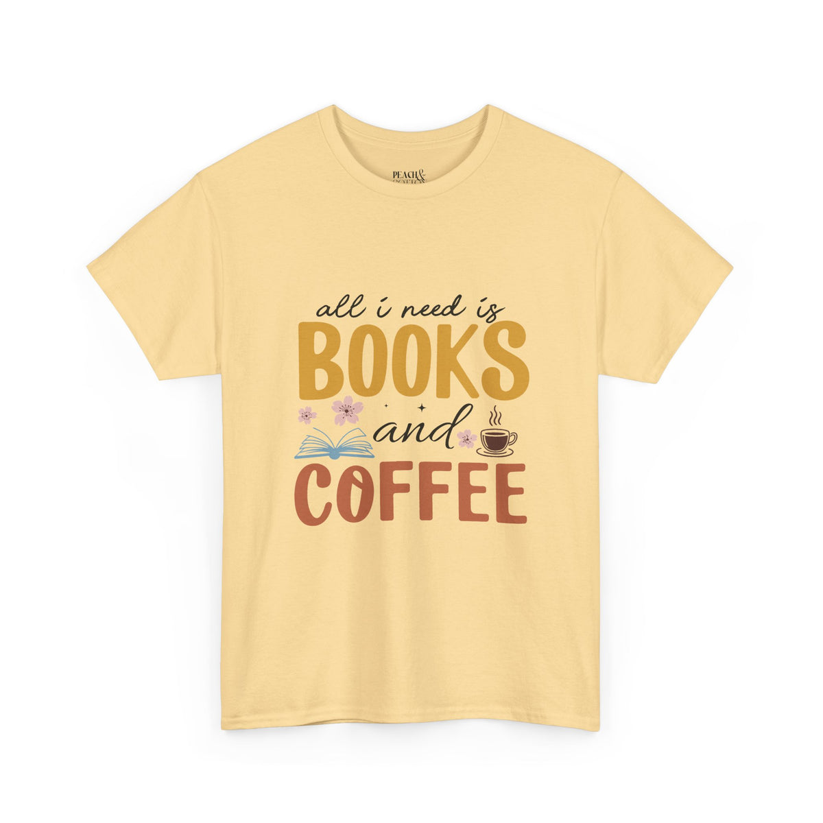 All I Need Is Books & Coffee | Book Lover | T-Shirt