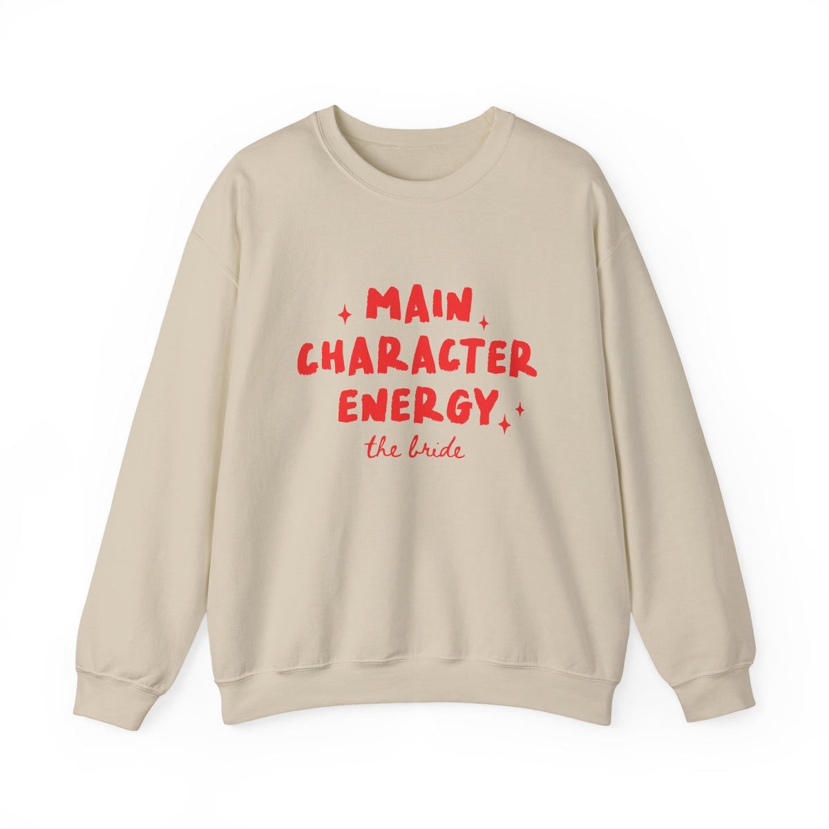 Main Character Energy | The Bride | Bachelorette | Crewneck