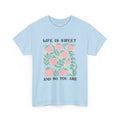 Life Is Sweet But So You Are | Boho | Summer | T-Shirt