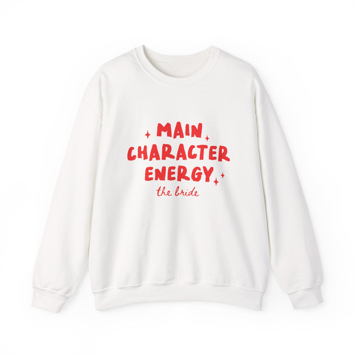 Main Character Energy | The Bride | Bachelorette | Crewneck