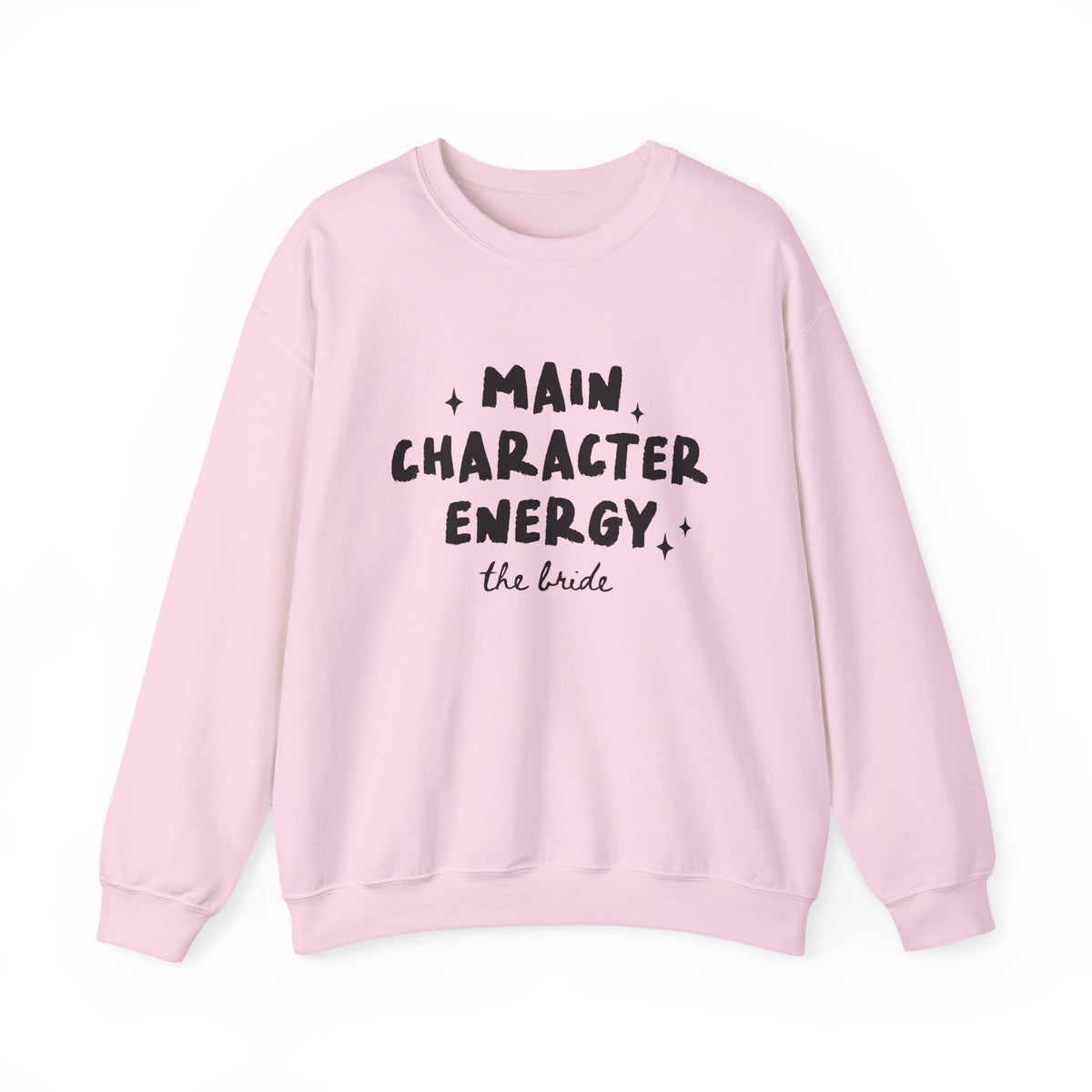 Main Character Energy | The Bride | Bachelorette | Crewneck
