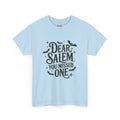 Dear Salem You Missed One | Halloween | T-Shirt
